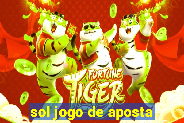 sol jogo de aposta